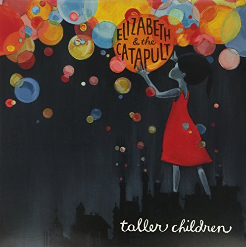 Elizabeth & The Catapult/Taller Children