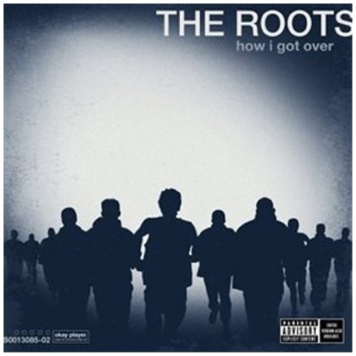 Roots/How I Got Over@Explicit Version