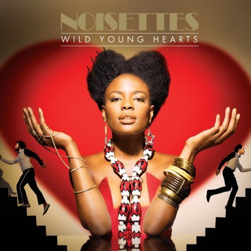 Noisettes/Wild Young Hearts