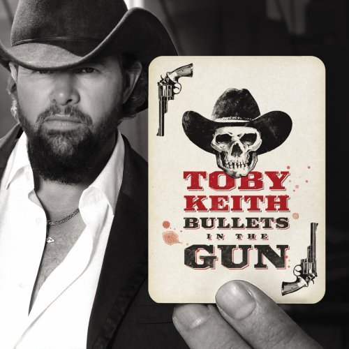 Toby Keith/Bullets In The Gun