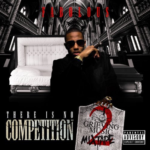 Fabolous/There Is No Competition 2: Gri@Explicit Version