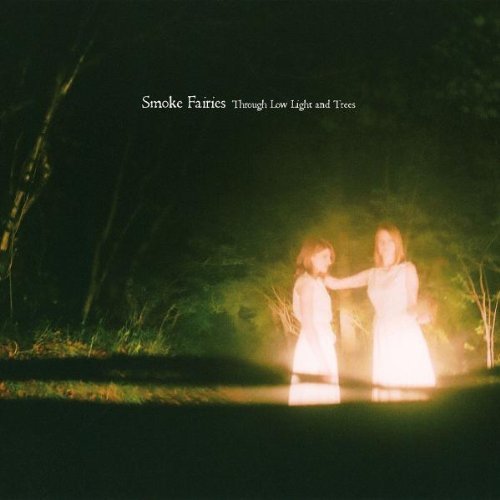 Smoke Fairies/Through Low Light & Trees@Import-Eu