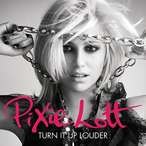 Pixie Lott/Turn It Up (Louder)@Import-Eu