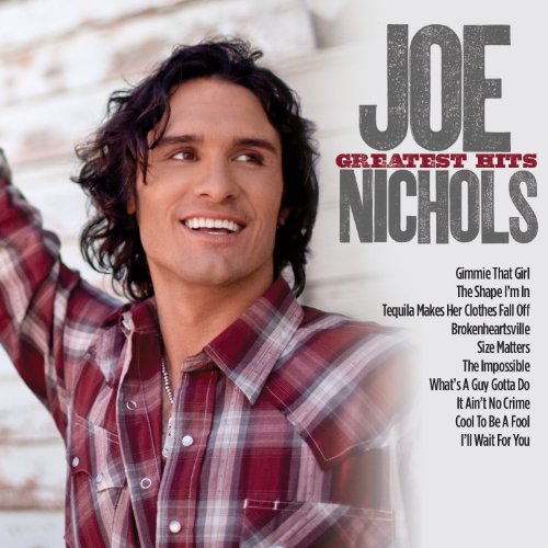 Joe Nichols/Joe Nichols Greatest Hits