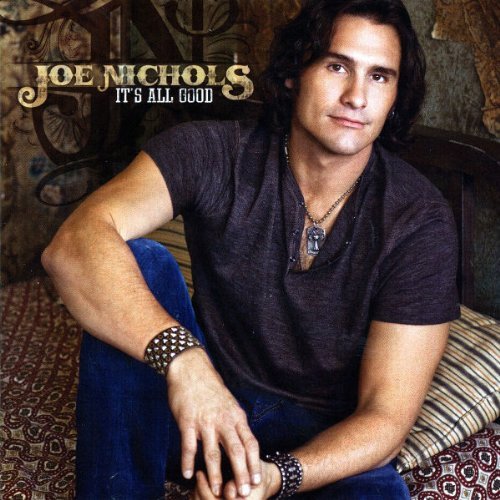 Joe Nichols/It's All Good
