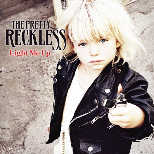 Pretty Reckless/Light Me Up