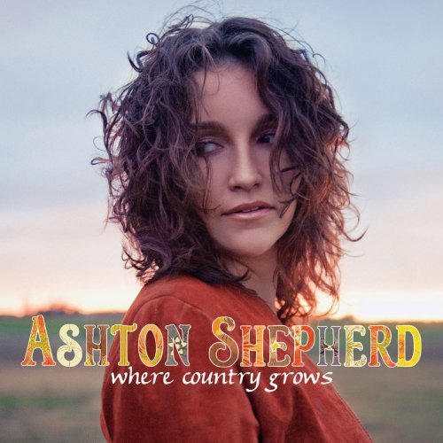 Ashton Shepherd/Where Country Grows