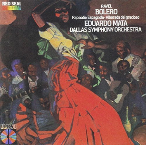 Maurice Ravel Eduardo Mata Dallas Symphony Orchest/Bolero/ Alborada Del Gracioso /Rapsodies Espagnole