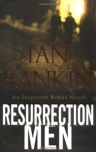 Ian Rankin/Resurrection Men: An Inspector Rebus Novel