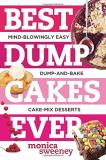 Monica Sweeney Best Dump Cakes Ever Mind Blowingly Easy Dump And Bake Cake Mix Desser 