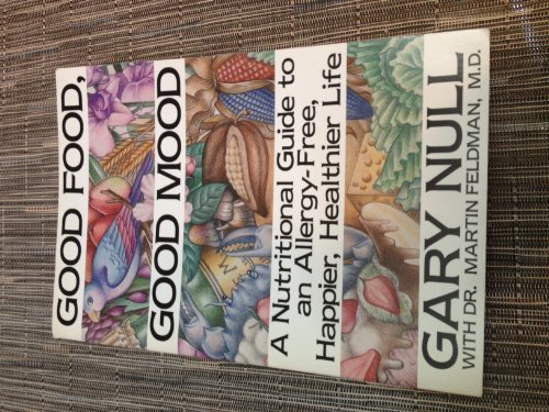 Null Gary Feldman Martin Good Food Good Mood Treating Your Hidden Allergi 