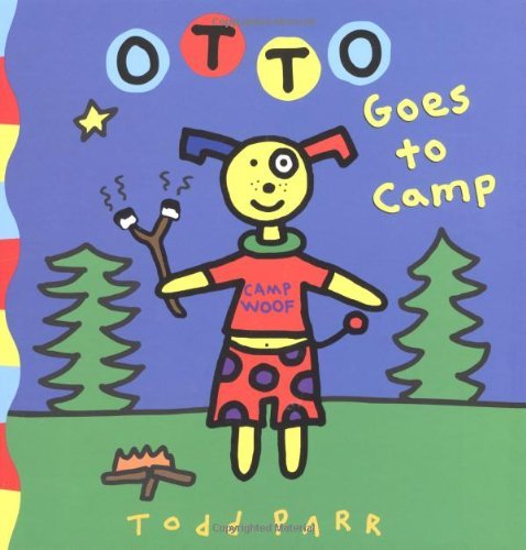 Todd Parr/Otto Goes To Camp