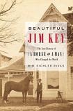 Mim Eichler Rivas Beautiful Jim Key The Lost History Of A Horse And 