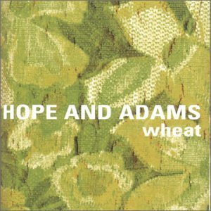Wheat/Hope & Adams (+3 Bonus Tracks)