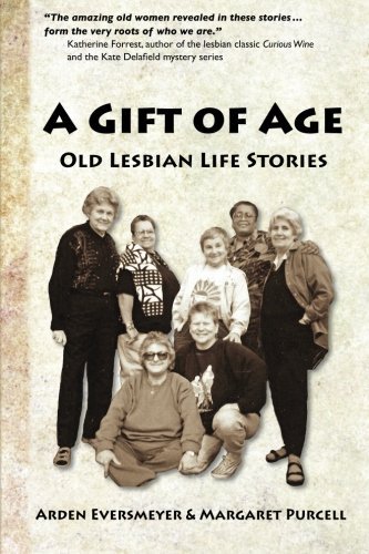Eversmeyer & Purcell A Gift Of Age Old Lesbian Life Stories 