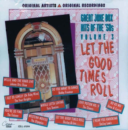 Let Good Times Roll Great Juke Box Hits 50 3/Let Good Times Roll Great Juke Box Hits 50 3