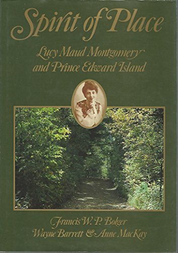 Bolger, Francis W.L. Barrett, Wayne MacKay, Ann/Spirit Of Place: Lucy Maude Montgomery And Prince