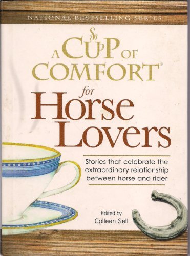 Colleen Sell/A Cup Of Comfort For Horse Lovers