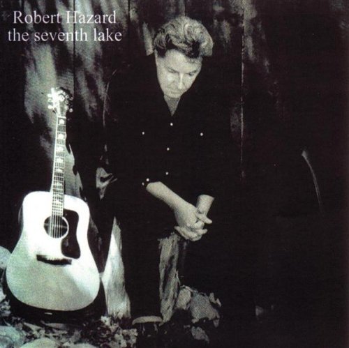 Robert Hazard/The Seventh Lake