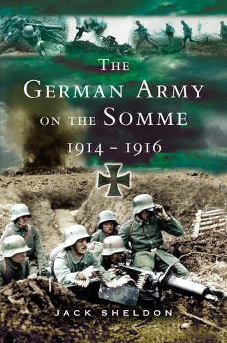 Jack Sheldon The German Army On The Somme 1914 1916 