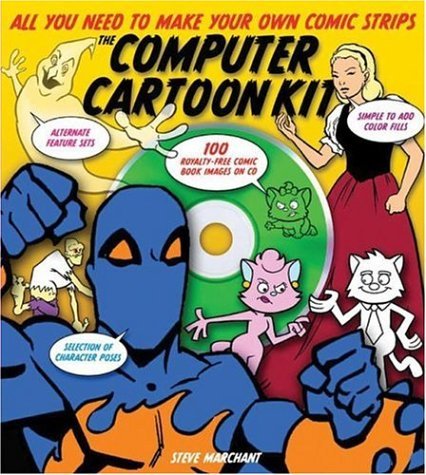 Steve Marchant/The Computer Cartoon Kit: All You Need To Make You