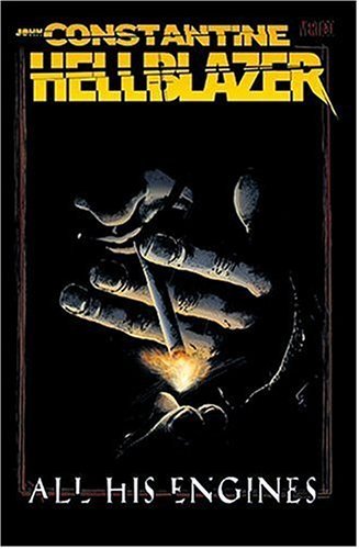 CAREY, MIKE/JOHN CONSTANTINE HELLBLAZER: ALL HIS ENGINES