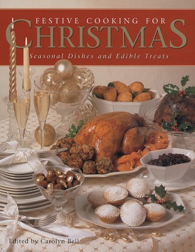 Carolyn Bell Festive Cooking For Christmas Seasonal Dishes And 