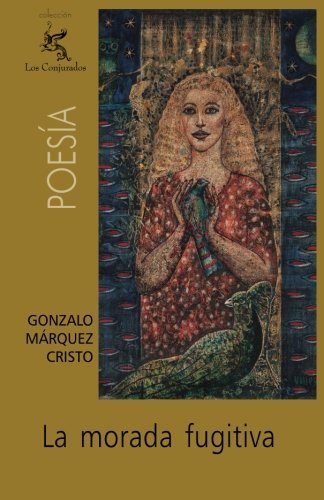 Gonzalo Marquez Cristo/La morada fugitiva