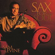SAM LEVINE/SAX FOR THE SOUL