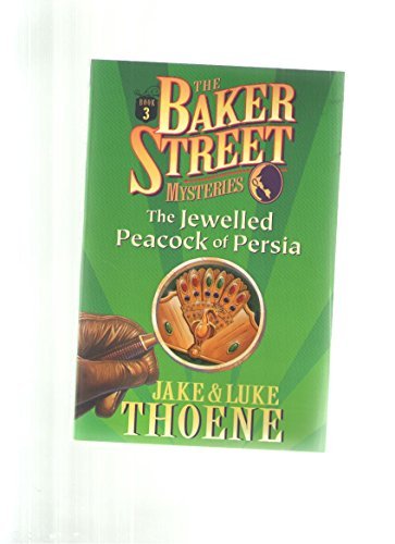 Jake Thoene The Jewelled Peacock Of Persia The Baker Street M 