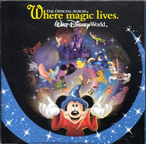 Dasha Smith Compiler Rob Hershenson Compiler Where Magic Lives The Official Album Walt Disney 