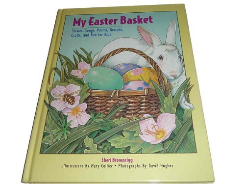 Sheri Brownrigg My Easter Basket Stories Songs Poems Recipes 