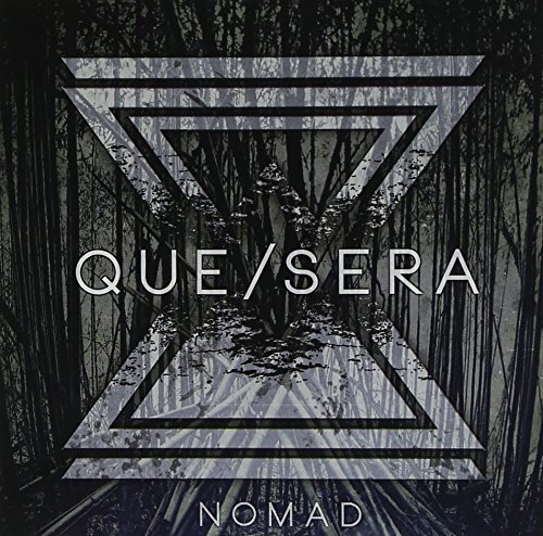 Que Sera/Nomad
