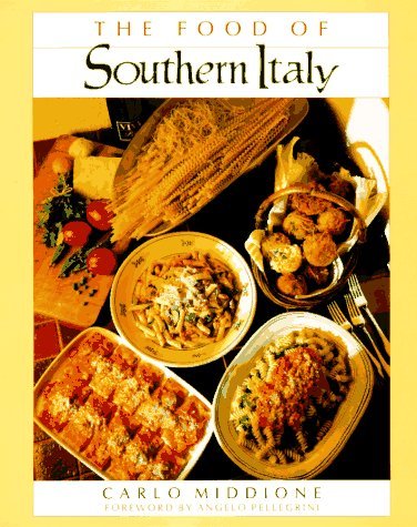 Angelo Pellegrini Carlo Middione The Food Of Southern Italy 