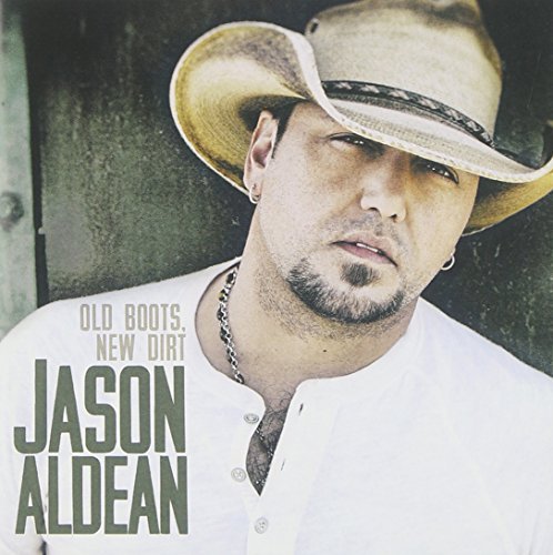 Jason Aldean/Old Boots New Dirt (Tg)