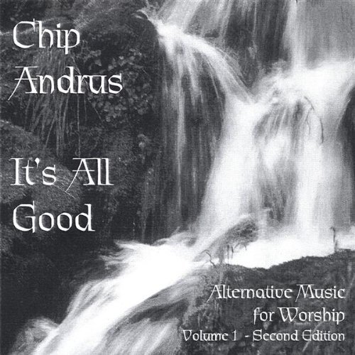 Chip Andrus/Its All Good