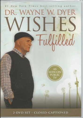 DR WAYNE DYER/Wishes Fulfilled Dr Wayne Dyer