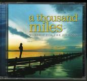 Various A Thousand Miles Worship For The Journey 