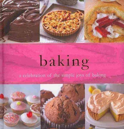 Parragon Baking A Celebration Of The Simple Joys Of Baking 