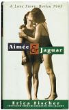 Erica Fischer Aimee And Jaguar A Love Story Berlin 1943 