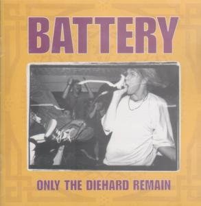 Battery/Only The Diehard Remain