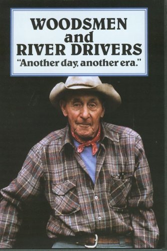 Frank Dowling Maine Folklife Center Woodsmen And River Drivers Another Day Another E 