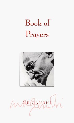 Mohandas Gandhi/Book Of Prayers