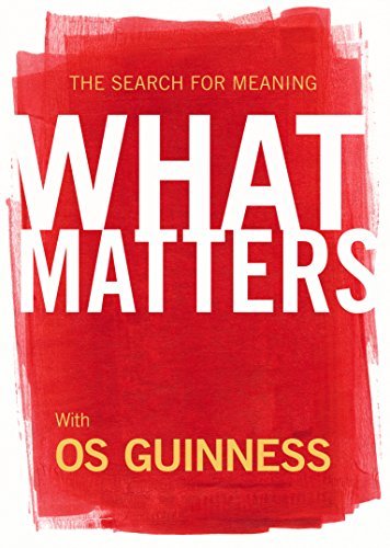 Os Guinness Day of Discovery/What Matters: The Search For Meaning