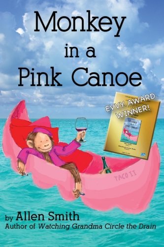 SMITH,ALLEN,W./Monkey In A Pink Canoe