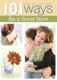 Vicki Kuyper 101 Ways To Be A Great Mom 