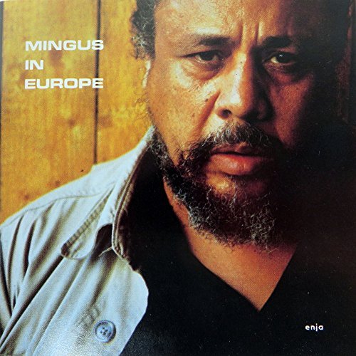 Charles Mingus/Charles Mingus In Europe@Charles Mingus In Europe, Enja Records Germany