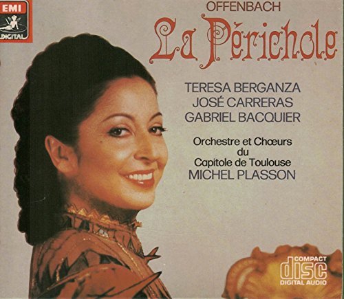 Michel Plasson Teresa Berganza Jose Carreras Gabri Offenbach La Perichole 