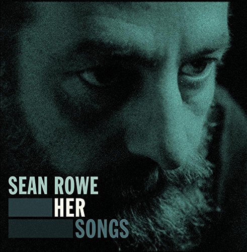Sean Rowe/Her Songs@Her Songs