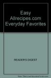 Reader's Digest Easy Allrecipes.Com Everyday Favorites 